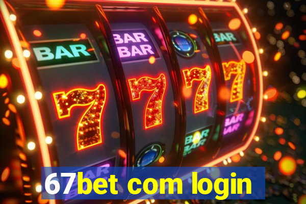 67bet com login